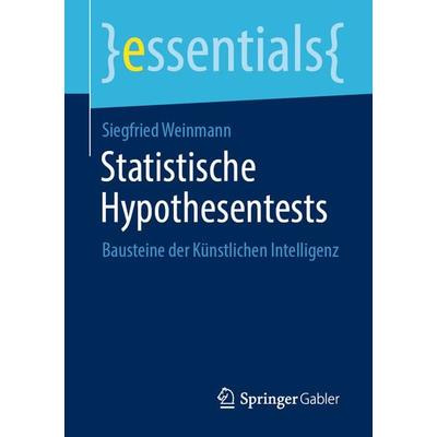 Statistische Hypothesentests, Taschenbuch von Siegfried Weinmann, Springer Fachmedien Wiesbaden GmbH, 978-3-658-30590-1