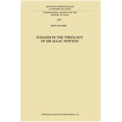 Judaism in the Theology of Sir Isaac Newton, Fachbücher von M. Goldish