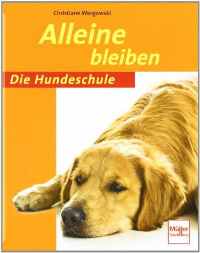 Christiane Wergowski - Alleine bleiben (Die Hundeschule) - Preis vom 09.10.2026 07:28:09 h