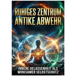 Ruhiges Zentrum: Antike Abwehr, Ratgeber von Kilian Jung