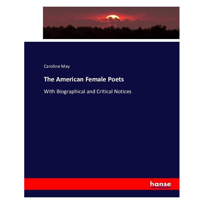 Hansebooks The American Female Poets (Englisch, Softcover, Caroline May) (55852669)
