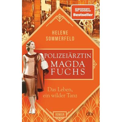 Polizeiärztin Magda Fuchs – Das Leben, ein wilder Tanz, Taschenbuch von Helene Sommerfeld, dtv