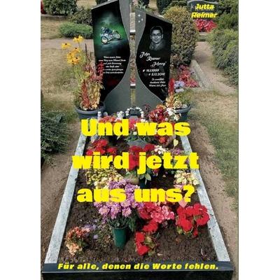 Und was wird jetzt aus uns?, Taschenbuch von Jutta Reimer, Tredition, 978-3-7482-4075-4