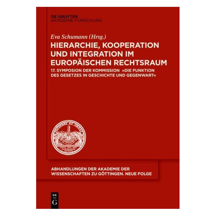 De Gruyter Hierarchie, Kooperation und Integration im Europäischen Rechtsraum (Eva Schumann, 2015) (35120272)