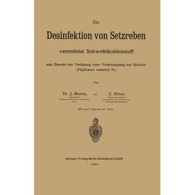 Die Desinfektion von Setzreben vermittelst Schwefelkohlenstoff zum Zwecke der Verhütung einer Verschleppung der Reblaus (Phylloxera vastatrix Pl.),