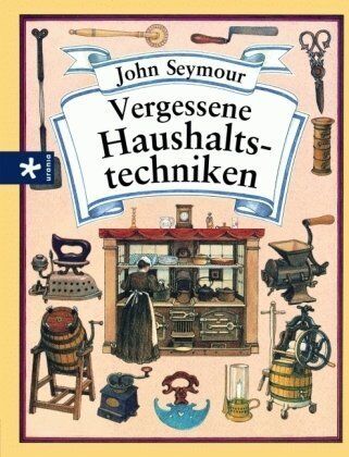 John Seymour - Vergessene Haushaltstechniken - Preis vom 30.09.2026 22:30:23 h