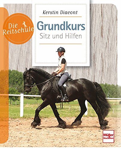 Kerstin Diacont - Grundkurs Sitz und Hilfen (Die Reitschule) - Preis vom 05.10.2026 03:47:11 h