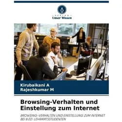 Browsing-Verhalten und Einstellung zum Internet, Ratgeber von Kirubaikani A, Rajeshkumar M