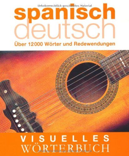 Christine Arthur (Übersetzer) - Visuelles Wörterbuch Spanisch-Deutsch: Über 12.000 Wörter und Redewendungen: Über 6000 Wörter und Redewendungen - Preis vom 11.10.2026 15:43:13 h