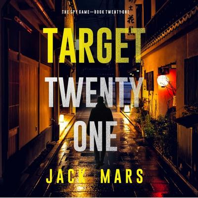 Target Twenty-One (The Spy Game—Book & 21) - Jack Mars, Audio, 9798341553781