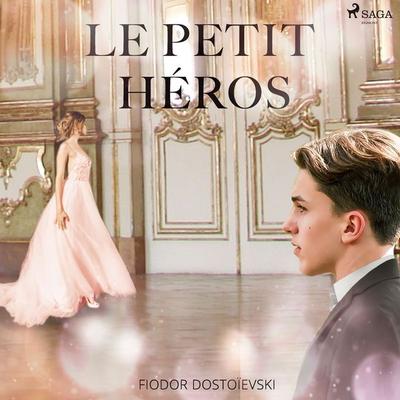 Le Petit Héros - Fiodor Dostoievski, Audio, 9788726216059