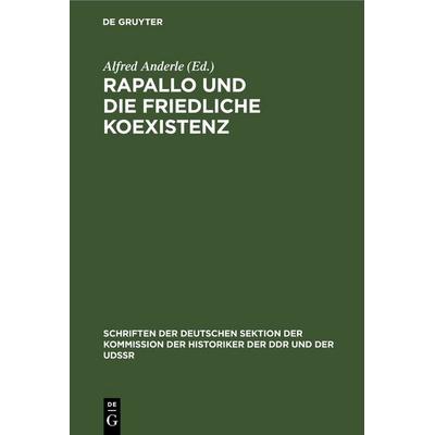 Rapallo und die friedliche Koexistenz, Gebundene Ausgabe von , De Gruyter, 978-3-11-247379-5