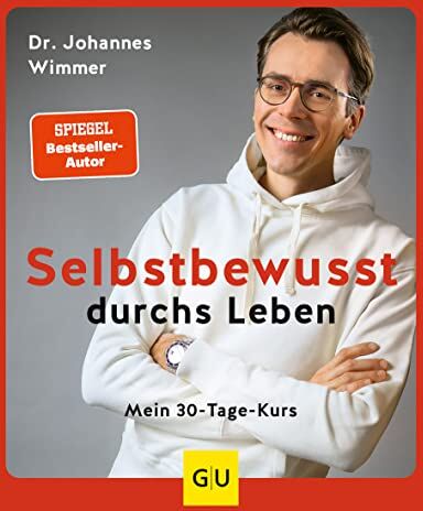 Johannes Wimmer - Selbstbewusst durchs Leben: Mein 30-Tage-Kurs (GU Ratgeber Gesundheit) - Preis vom 14.10.2026 23:07:16 h