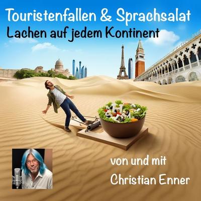 Touristenfallen und Sprachsalat – Lachen auf jedem Kontinent - Christian Enner, Audio, 4069828741836