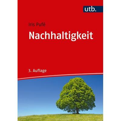 Nachhaltigkeit, Taschenbuch von Iris Pufé, Utb GmbH, 978-3-8252-8705-4
