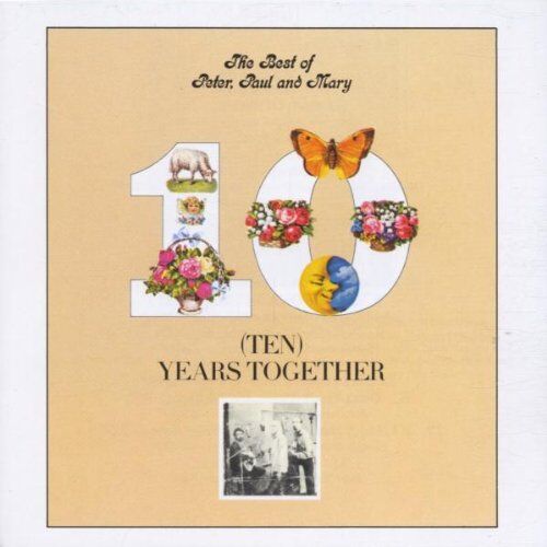 Peter, Paul & Mary - 10 Years together - The Best of... - Preis vom 12.10.2026 11:37:12 h