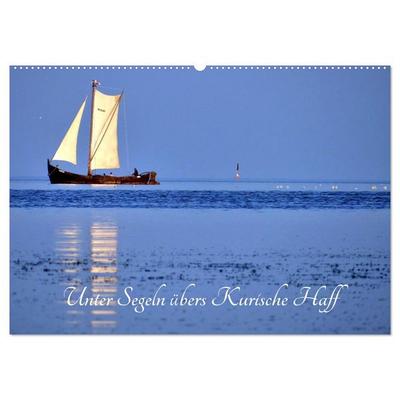 Unter Segeln übers Kurische Haff (Wandkalender 2026 DIN A2 quer), CALVENDO Monatskalender