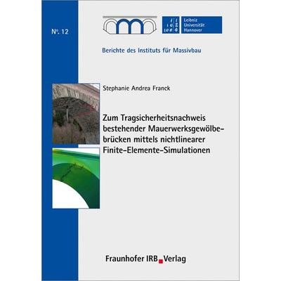 Zum Tragsicherheitsnachweis bestehender Mauerwerksgewölbebrücken mittels nichtlinearer Finite-Elemente-Simulationen, Taschenbuch von Stephanie Andrea