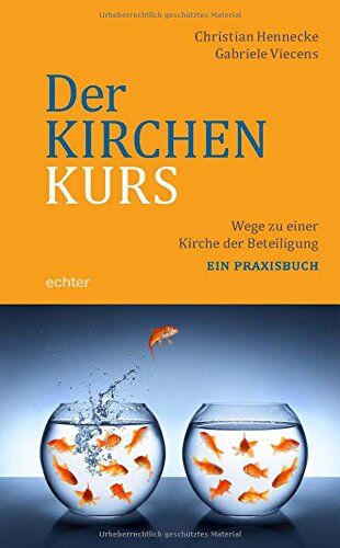 Christian Hennecke - Der Kirchenkurs: Wege zu einer Kirche der Beteiligung. Ein Praxisbuch - Preis vom 15.10.2026 23:06:25 h