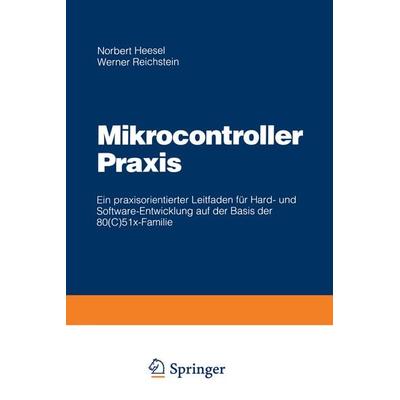 Mikrocontroller Praxis, Taschenbuch von Norbert Heesel, Vieweg & Teubner, 978-3-528-05366-6