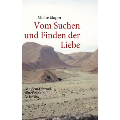 Vom Suchen und Finden der Liebe, Taschenbuch von Mathias Magner, BoD – Books on Demand, 978-3-8334-9718-6