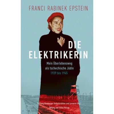 Die Elektrikerin, Gebundene Ausgabe von Franci Rabinek Epstein, Dölling Und Galitz, 978-3-86218-162-9
