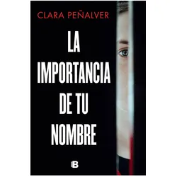 La importancia de tu nombre, Belletristik von Clara Peñalver