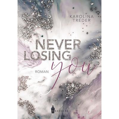 Never Losing You, Taschenbuch von Karolina Treder, Wreaders Verlag
