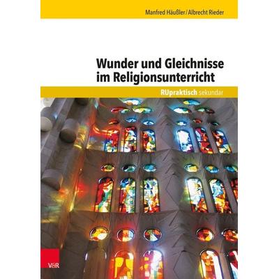Wunder und Gleichnisse im Religionsunterricht, Taschenbuch von Manfred Häussler,Albrecht Rieder, Vandenhoeck + Ruprecht, 978-3-525-77549-3