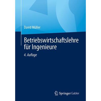 Betriebswirtschaftslehre für Ingenieure, Taschenbuch von David Müller, Springer Berlin, 978-3-662-69954-6