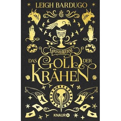 Das Gold der Krähen, Gebundene Ausgabe von Leigh Bardugo, Knaur, 978-3-426-22802-9