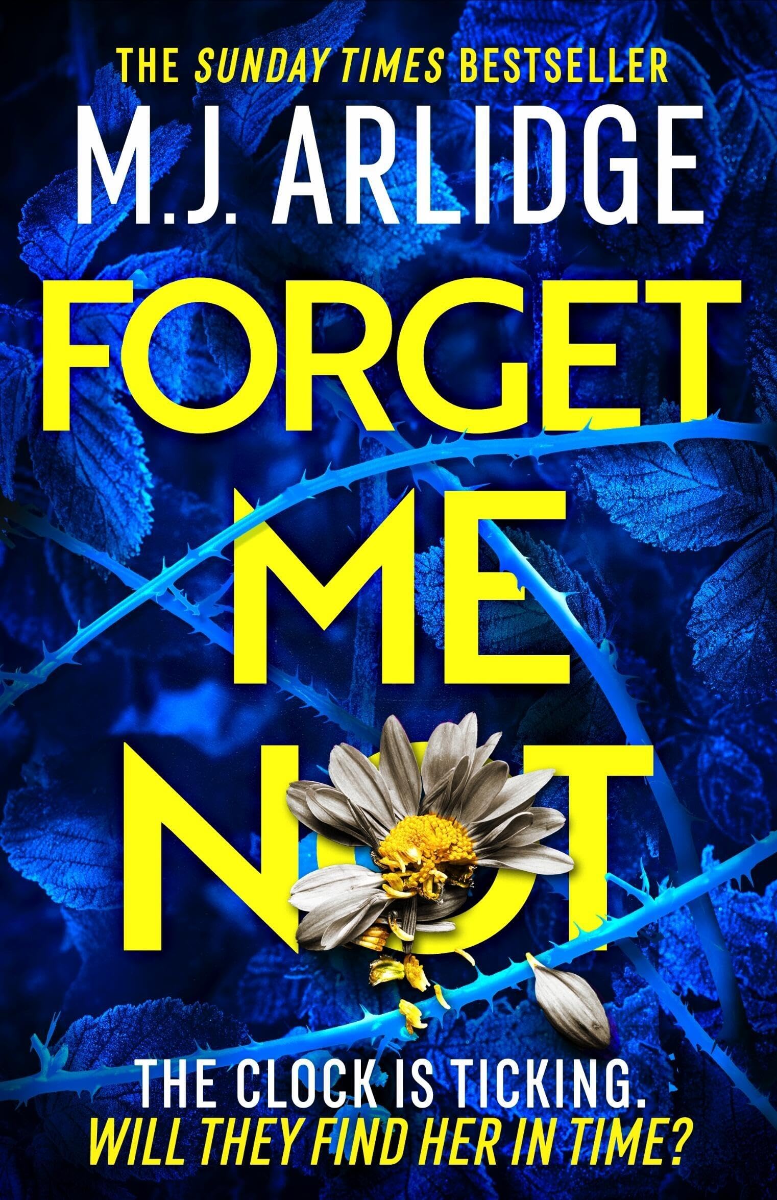 Arlidge, M. J. - Forget Me Not: The most propulsive and thrilling read yet from Sunday Times bestseller M.J. Arlidge - Preis vom 11.10.2026 03:10:56 h
