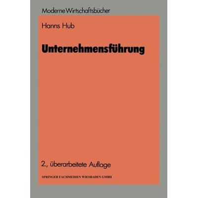 Unternehmensführung, Taschenbuch von Hanns Hub, Betriebswirtschaftlicher Verlag Gabler, 978-3-409-33192-0