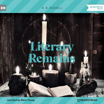 Literary Remains - R. B. Russell, Audio, 9783991352433