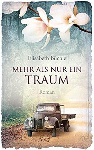 Elisabeth Büchle - Mehr als nur ein Traum: Roman. - Preis vom 30.09.2026 09:01:18 h