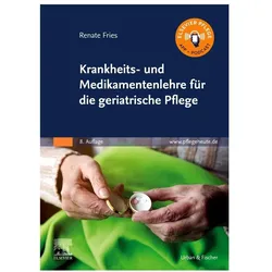 Krankheits- und Medikamentenlehre für die geriatrische Pflege, Fachbücher von Renate Fries