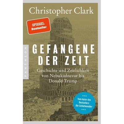 Gefangene der Zeit, Taschenbuch von Christopher Clark, Pantheon, 978-3-570-55465-4