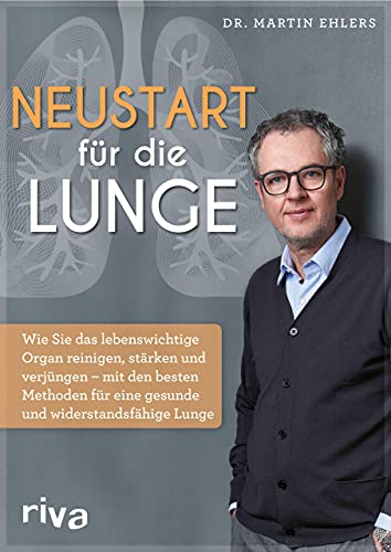 Martin Ehlers - Neustart für die Lunge: Wie Sie das lebenswichtige Organ reinigen, stärken und verjüngen. Mit den besten Methoden für eine gesunde und widerstandsfähige Lunge - Preis vom 15.10.2026 23:06:25 h