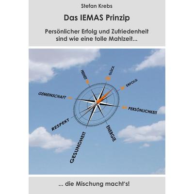 Das IEMAS Prinzip, Taschenbuch von Stefan Krebs, BoD – Books on Demand, 978-3-7460-6109-2