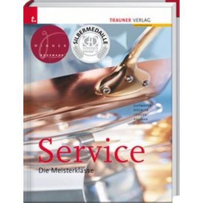 Gutmayer, W: Service Meisterklasse, Gebundene Ausgabe von Wilhelm Gutmayer,René Lenger,Walter Kalinka,Hans Stickler, Trauner