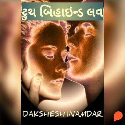 Truth Behind Love - Dakshesh Inamdar, Audio, 9789354341854