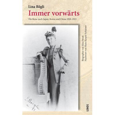 Immer vorwärts, Taschenbuch von Lina Bögli, Lenos Verlag, 978-3-85787-809-1