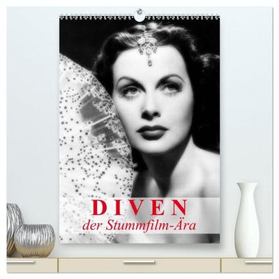 Diven der Stummfilm-Ära (hochwertiger Premium Wandkalender 2026 DIN A2 hoch), Kunstdruck in Hochglanz