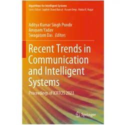 Recent Trends in Communication and Intelligent Systems, Fachbücher von Anupam Yadav, Swagatam Das, Aditya Kumar Singh Pundir