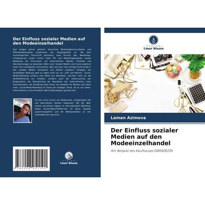 Der Einfluss sozialer Medien auf den Modeeinzelhandel, Taschenbuch von Laman Azimova, Verlag Unser Wissen, 978-620-8-95119-1