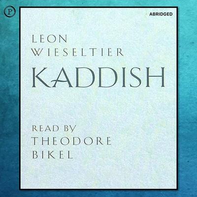 Kaddish - Leon Wieseltier, Audio, 9781614674917