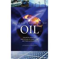 Beyond the Age of Oil, Fachbücher von Leonardo Maugeri