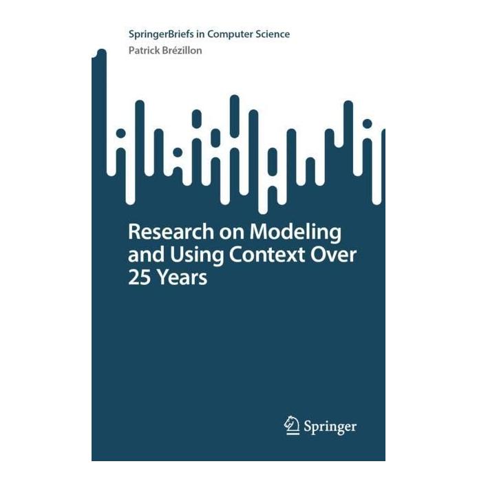 Springer Research on Modeling and Using Context Over 25 Years (Englisch, Softcover, Patrick Brézillon) (56957070)