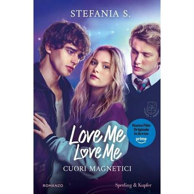 Cuori magnetici. Love me love me. Ediz. tie-in. Vol. 1, Taschenbuch von Stefania S., Sperling & Kupfer