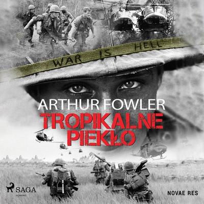Tropikalne piekło - Arthur Fowler, Audio, 9788728409992